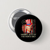 Funny Joe Biden 4. Juli Merry 4. des Vaters Button (Vorne & Hinten)