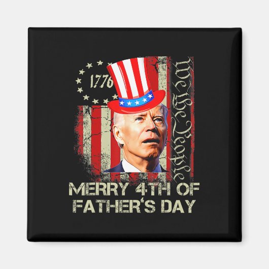 Funny Joe Biden 4. Juli Merry 4. des Vaters Magnet (Vorne)