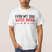 Funny Joe Biden Even My Dog hasst Joe Biden T-Shirt (Vorderseite)