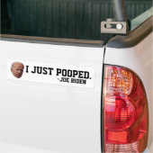 FUNNY JOE BIDEN I JUST POOPED BUMPER STICKERS AUTOAUFKLEBER (Auf Lkw)
