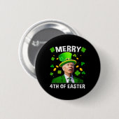 Funny Joe Biden St Patricks Day Merry 4. Easte Button (Vorne & Hinten)