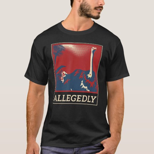 Funny Joke angeblich Ostrich Geschenkidee T-Shirt (Vorderseite)