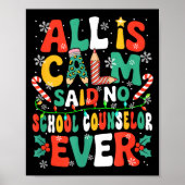Funny Joke Calm Said No School Counselor Ever Xmas Poster (Vorne)