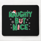 Funny Joke Christmas Humor Naughty But Nice T Shir Mousepad (Vorne)
