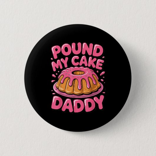 Funny Joke Embarring Gag Und My Cake Daddy Button (Vorderseite)