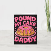 Funny Joke Embarring Gag Und My Cake Daddy  Karte (Vorderseite)