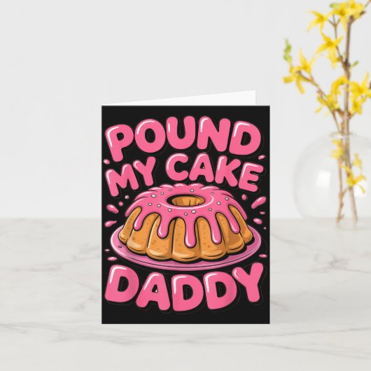 Funny Joke Embarring Gag Und My Cake Daddy  Karte (Gelbe Blume)
