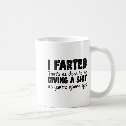 Funny Joke Meme , I Farted That's As Close To Givi Kaffeetasse (Rechts)
