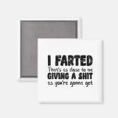Funny Joke Meme , I Farted That's As Close To Givi Magnet (Vorderseite/Rückseite)