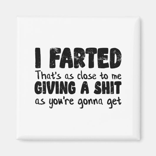 Funny Joke Meme , I Farted That's As Close To Givi Magnet (Vorne)
