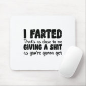 Funny Joke Meme , I Farted That's As Close To Givi Mousepad (Mit Mouse)
