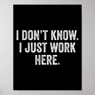 Funny Jokes Sarcastic Ich weiß nicht, dass ich sie Poster