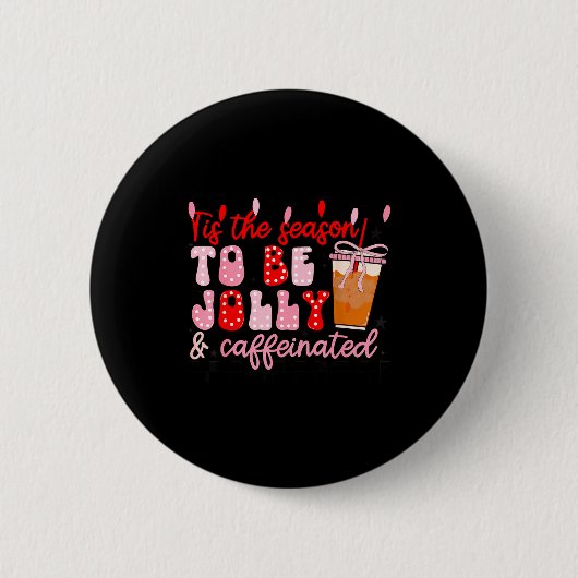 Funny Jolly And Caffeinated Christmas Tree Coffee  Button (Vorderseite)