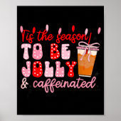 Funny Jolly And Caffeinated Christmas Tree Coffee  Poster (Vorne)