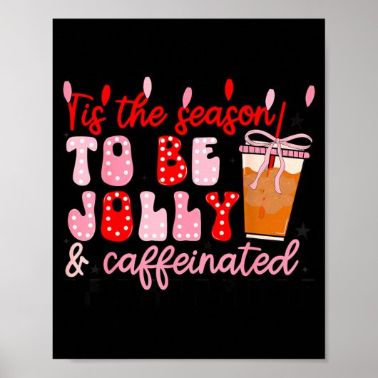 Funny Jolly And Caffeinated Christmas Tree Coffee  Poster (Vorne)