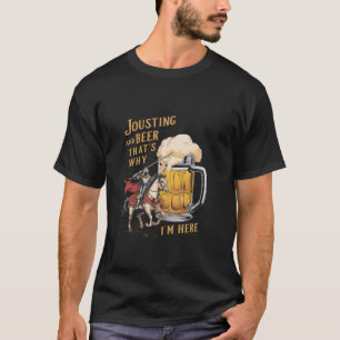 Funny Jousting und Bier deshalb bin ich hier Medie T-Shirt