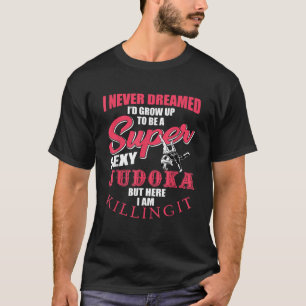 Funny Judoka kämpfen Zitat Judo Training T-Shirt
