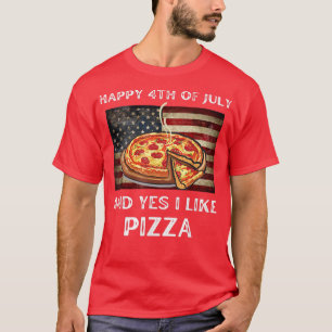 Funny July 4 Zitat Pizza Liebhaber Cool Patriot T-Shirt