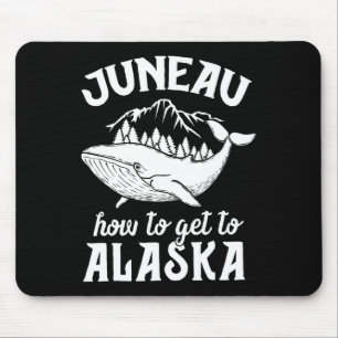 Funny Juneau Alaska Joke Pun Cruise Family Vacatio Mousepad