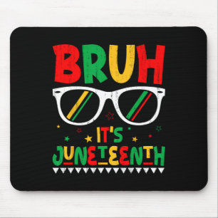 Funny Juneteenth Boys Girls Kinder Bruh Es ist Jun Mousepad