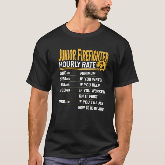 Funny Junior Firefighter Fireman Hourly Rate T-Shirt (Vorderseite)