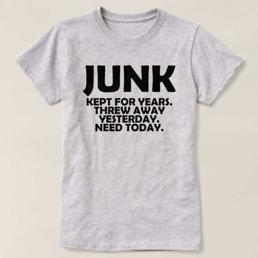 Funny Junk Collector Zitat T-Shirt (Design vorne)