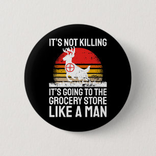 Funny Junting Sprichwort Deer Hunter I Lebensmitte Button