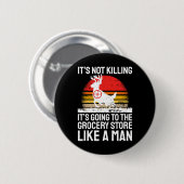 Funny Junting Sprichwort Deer Hunter I Lebensmitte Button (Vorne & Hinten)
