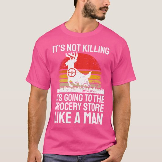 Funny Junting Sprichwort Deer Hunter I Lebensmitte T-Shirt (Vorderseite)