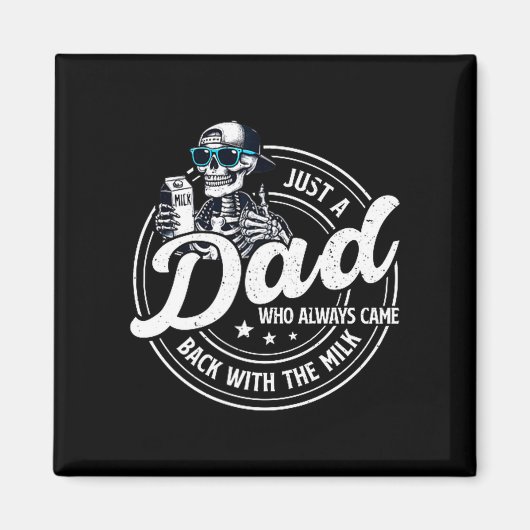 Funny Just A Dad Who Always Came Back With The Mil Magnet (Vorne)