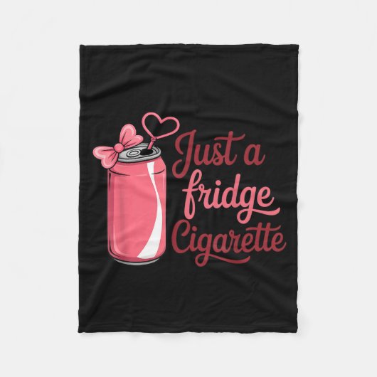 Funny Just A Fridge Cigarette Coquette Nk Bow  Fleecedecke (Vorderseite)