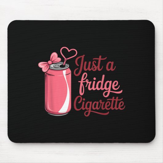 Funny Just A Fridge Cigarette Coquette Nk Bow Mousepad (Vorne)