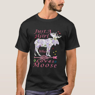 Funny Just A Girl, die Lieben Moose Niedliche Blum T-Shirt