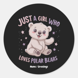 Funny Just A Girl Who Loves Baby Polar Bears  Runder Aufkleber