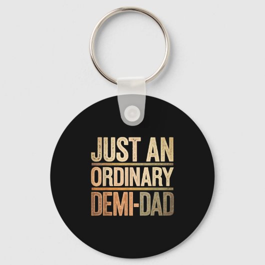 Funny Just An Ordinary Demi Dad Daughter Father's Schlüsselanhänger (Vorderseite)