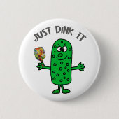 Funny just Dink it Pickle Playing Pickleball Button (Vorderseite)