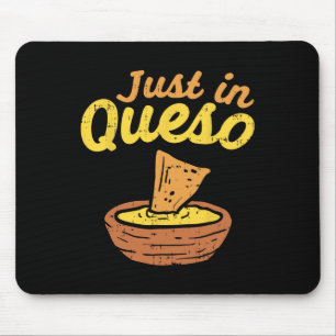 Funny Just in Cheques Queso Cinco De Mayo Nacho Me Mousepad