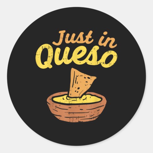 Funny Just in Cheques Queso Cinco De Mayo Nacho Me Runder Aufkleber (Vorderseite)