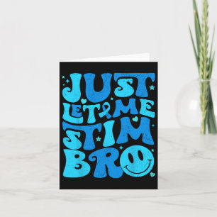 Funny Just Lass Me Stim Bro Autismus Aufklärung Mo Karte