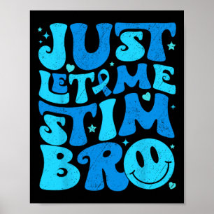Funny Just Lass Me Stim Bro Autismus Aufklärung Mo Poster