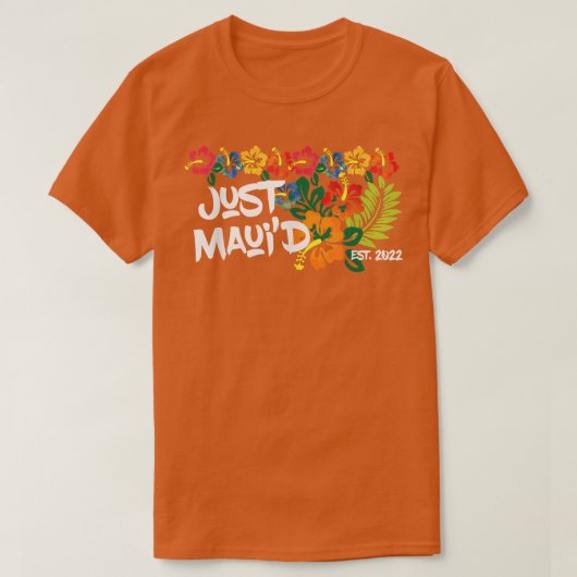 Funny Just Married in Maui 2022 or the Just Maui d T-Shirt (Design vorne)