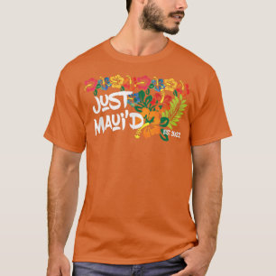 Funny Just Married in Maui 2022 or the Just Maui d T-Shirt