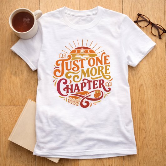 Funny Just One Chapter Reading Book T-Shirt