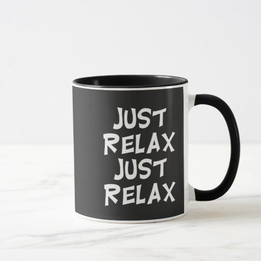 funny just relax just relax sarcastic design tasse (Rechts)