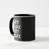 funny just relax just relax sarcastic design tasse (Vorderseite Links)