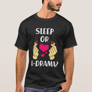 Funny K Drama Sleep oder Kdrama T-Shirt