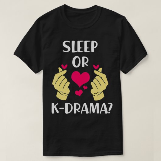 Funny K Drama Sleep oder Kdrama T-Shirt (Design vorne)