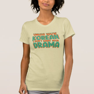 Funny-K-Drama-Sprichwort T-Shirt