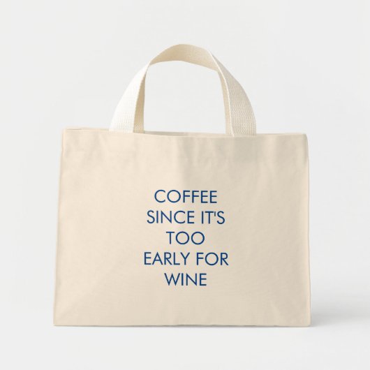 Funny | Kaffee, da es zu früh für Wein ist Mini Stoffbeutel (Vorne)