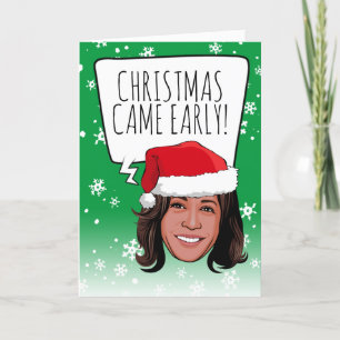 Funny Kamala Weihnachten: Weihnachten früh kommen Karte
